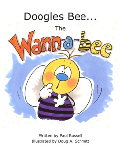 Doogles Bee... The Wann-a-bee by Paul Russell & Doug A. Schmitt