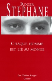 Chaque homme est lié au monde - Roger Stéphane