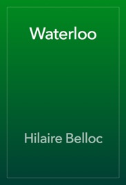 Waterloo - Hilaire Belloc