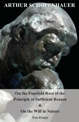 Read: On the Fourfold Root of the Principle of Sufficient Reason, and on the Will in Nature Book - Two Essays