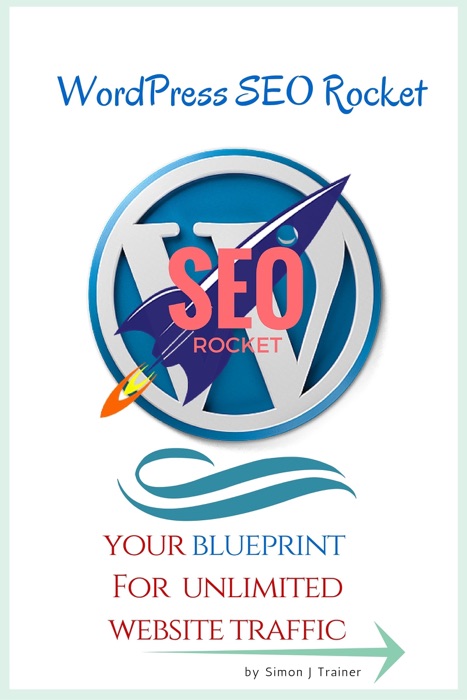 WordPress SEO Rocket: Your blueprint for unlimited website traffic
