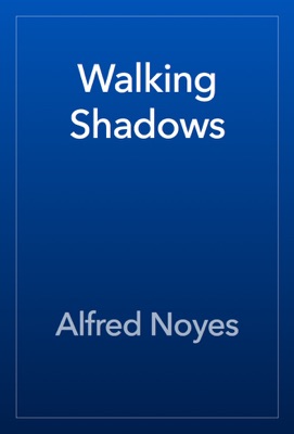 Walking Shadows