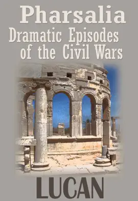Read: Pharsalia; Book Dramatic Episodes of the Civil Wars