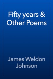 Fifty years & Other Poems - James Weldon Johnson