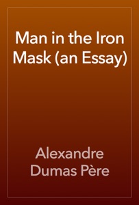 Man in the Iron Mask (an Essay)