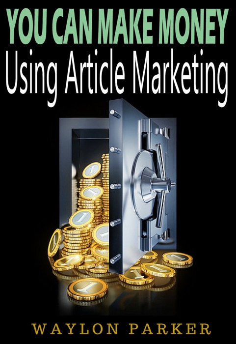 You Can Make Money Using Article Marketing
