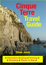 Cinque Terre, Italy Travel Guide - Attractions, Eating, Drinking, Shopping &amp; Places To Stay - Steve Jonas Cover Art