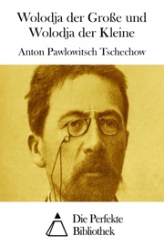 Wolodja der Große und Wolodja der Kleine - Anton Pawlowitsch Tschechow