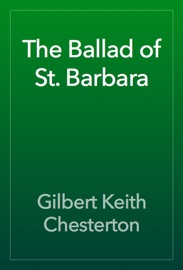 The Ballad of St. Barbara - Gilbert Keith Chesterton