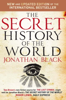 The Secret History of the World - Jonathan Black & Quercus