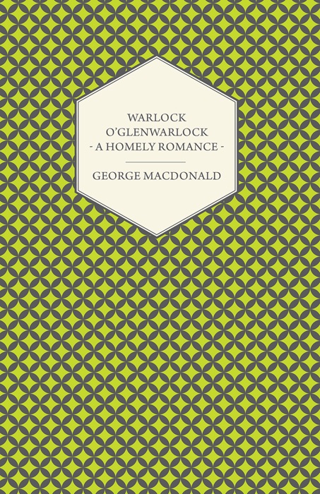 Warlock o'Glenwarlock - A Homely Romance