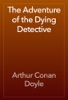 Book The Adventure of the Dying Detective