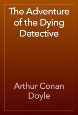 The Adventure of the Dying Detective
