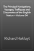 The Principal Navigations, Voyages, Traffiques and Discoveries of the English Nation — Volume 04 - Richard Hakluyt