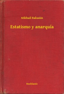 Estatismo y anarquía by Mikhail Bakunin