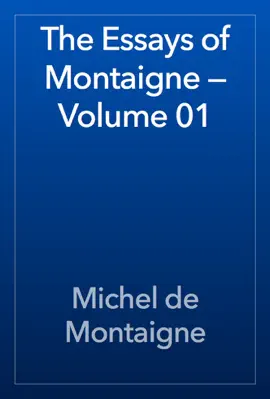 Read: The Essays of Montaigne — Volume 01 Book