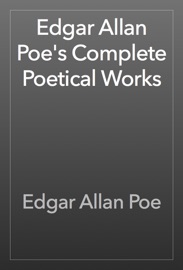Edgar Allan Poe's Complete Poetical Works - Edgar Allan Poe