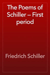 The Poems of Schiller — First period