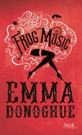 Frog music - Emma Donoghue