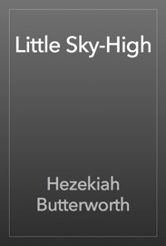 Little Sky-High - Hezekiah Butterworth