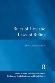 Rules of Law and Laws of Ruling by Franz von Benda-Beckmann & Keebet von Benda-Beckmann