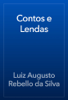 Contos e Lendas - Luiz Augusto Rebello da Silva
