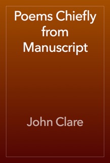 Poems Chiefly from Manuscript by John Clare