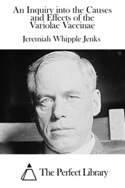 An Inquiry into the Causes and Effects of the Variolae Vaccinae - Jeremiah Whipple Jenks