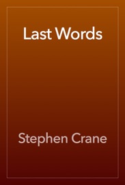 Last Words - Stephen Crane