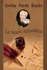 La madre naturaleza - Emilia Pardo Bazán
