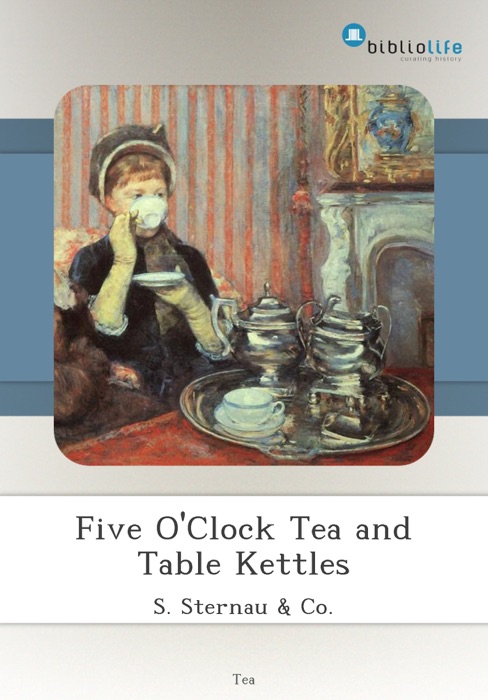 Five O'Clock Tea and Table Kettles