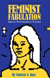 Feminist Fabulation - Marleen S. Barr