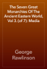 The Seven Great Monarchies Of The Ancient Eastern World, Vol 3. (of 7): Media - George Rawlinson