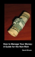 How to Manage Your Money: A Guide for the Non-Rich
