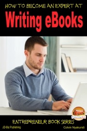 How to Become an Expert at Writing eBooks - Colvin Tonya Nyakundi