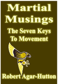 Martial Musings - The Seven Keys To Movement