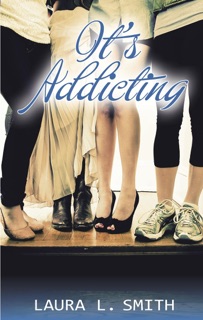 It's Addicting by Laura L. Smith