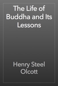 The Life of Buddha and Its Lessons