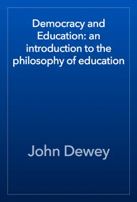 Read: Democracy and Education: an introduction to the philosophy Book of education