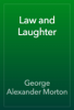 Law and Laughter - George Alexander Morton