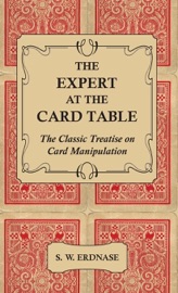 The Expert At the Card Table - The Classi... - S. W. Erdnase