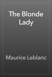 The Blonde Lady - Maurice Leblanc