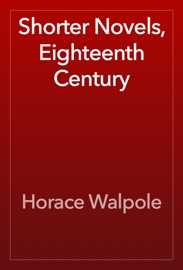 Shorter Novels, Eighteenth Century - Horace Walpole