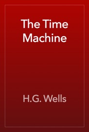 The Time Machine - H.G. Wells