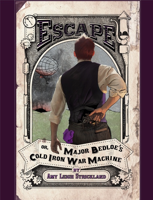 Escape, OR Major Bedloe's Cold Iron War Machine