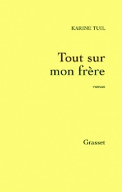 Tout sur mon frère - Karine Tuil