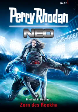Read: Perry Rhodan Neo 97: Zorn des Reekha Book