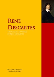 The Collected Works of Rene Descartes - René Descartes