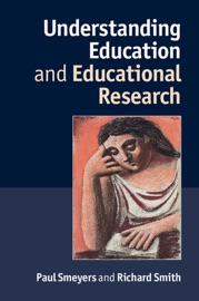 Understanding Education and Educational Research - Paul Smeyers & Richard Smith