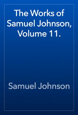 The Works of Samuel Johnson, Volume 11.